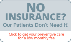 No Insurance? Our Patients Don't Need It